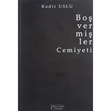 Boş Vermişler Cemiyeti - Kadir Uslu