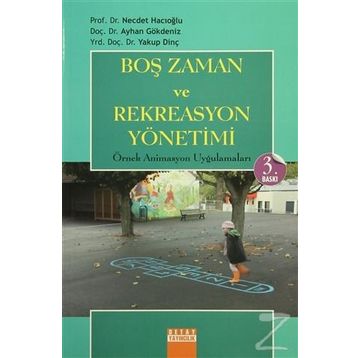 BOŞ ZAMAN VE REKREASYON YÖNETİMİ ÖRNEK ANIMASYON UYGULAMALARI - NECDET HACIOĞLU;AYHAN GÖKDENİZ;YAKUP DİNÇ