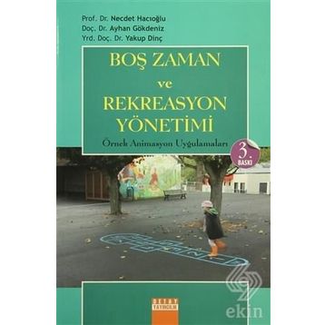 BOŞ ZAMAN VE REKREASYON YÖNETİMİ ÖRNEK ANIMASYON UYGULAMALARI - NECDET HACIOĞLU;AYHAN GÖKDENİZ;YAKUP DİNÇ