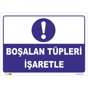 Boşalan Tüpleri İşaretle Levhası