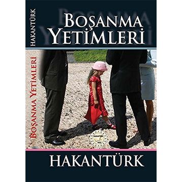 Boşanma Yetimleri - Hakan Türk