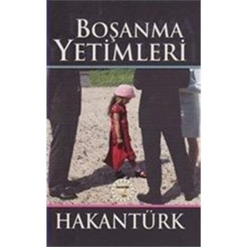 Boşanma Yetimleri - Hakan Türk