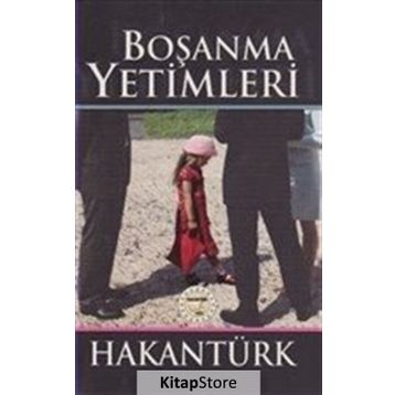 Boşanma Yetimleri - Hakan Türk