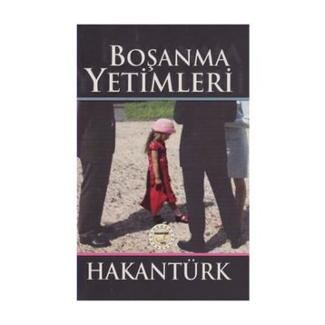 Boşanma Yetimleri - Hakan Türk