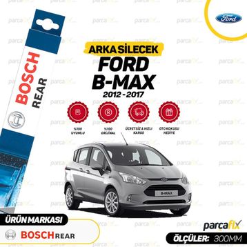 Bosch Rear Ford B-Max 2012-2017 Siyah Arka Silecek