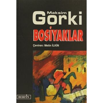 Bosiyaklar - Maksim Gorki