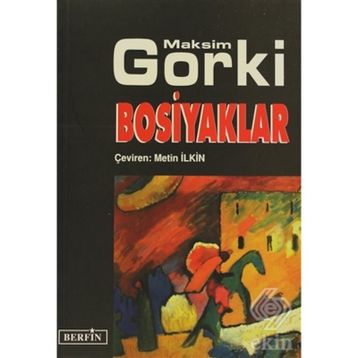 Bosiyaklar - Maksim Gorki