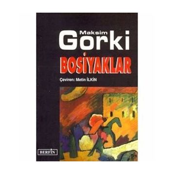 Bosiyaklar - Maksim Gorki