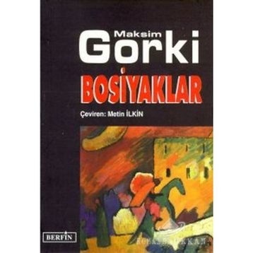 Bosiyaklar - Maksim Gorki
