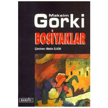 Bosiyaklar - Maksim Gorki