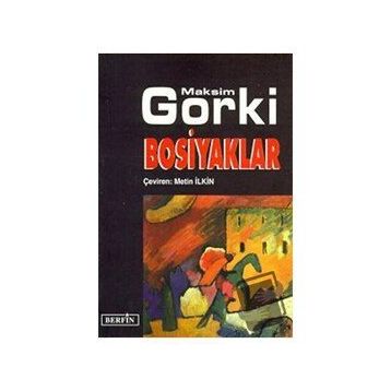 Bosiyaklar - Maksim Gorki