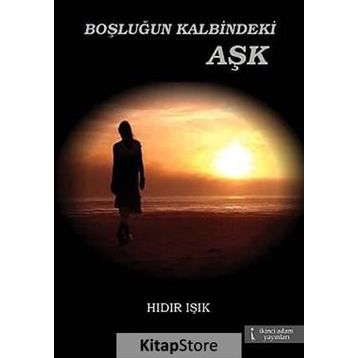 BOŞLUĞUN KALBINDEKI AŞK - HIDIR IŞIK