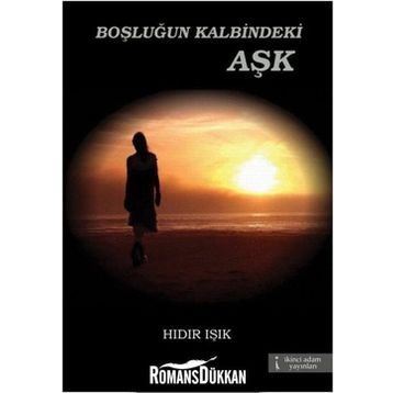 BOŞLUĞUN KALBINDEKI AŞK - HIDIR IŞIK