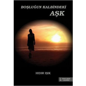 BOŞLUĞUN KALBINDEKI AŞK - HIDIR IŞIK