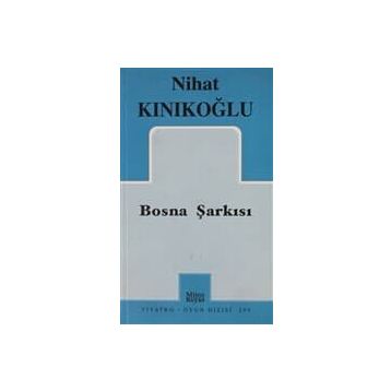 BOSNA ŞARKISI - NIHAT KINIKOĞLU