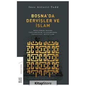 Bosna'da Dervişler ve İslam - Ines Asceric Todd