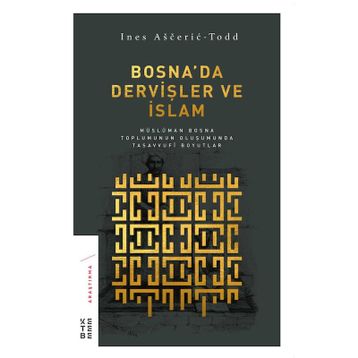 Bosna'da Dervişler ve İslam - Ines Asceric Todd
