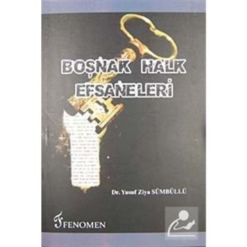 BOŞNAK HALK EFSANELERI - YUSUF ZIYA SÜMBÜLLÜ