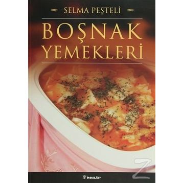 BOŞNAK YEMEKLERI - SELMA PEŞTELİ