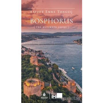 BOSPHORUS THE ULTIMATE GUIDE - SAFFET EMRE TONGUÇ;PAT YALE