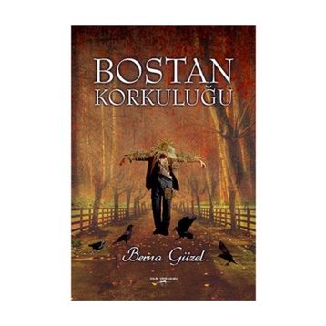 Bostan Korkuluğu - Berna Güzel