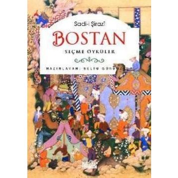 BOSTAN - SEÇME ÖYKÜLER - ŞİRAZLI ŞEYH SADI (ŞİRAZÎ)