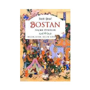 BOSTAN - SEÇME ÖYKÜLER - ŞİRAZLI ŞEYH SADI (ŞİRAZÎ)