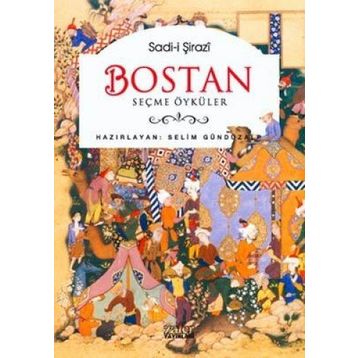 BOSTAN - SEÇME ÖYKÜLER - ŞİRAZLI ŞEYH SADI (ŞİRAZÎ)