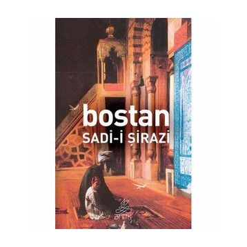 BOSTAN - ŞİRAZLI ŞEYH SADI (ŞİRAZÎ)