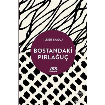 Bostandaki Pırlağuç - İlker Şaguj