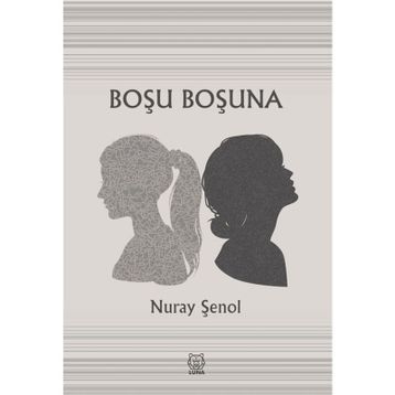 Boşu Boşuna - Nuray Şenol