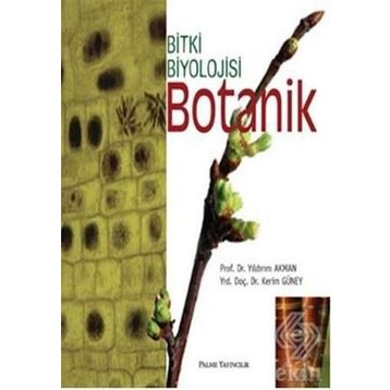 BOTANIK BITKI BIYOLOJISI - KERIM GÜNEY;YILDIRIM AKMAN