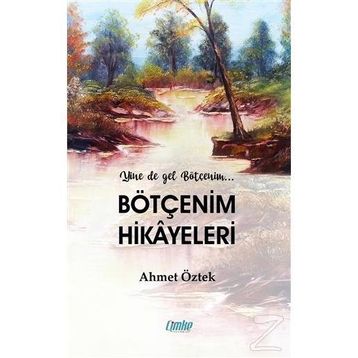Bötçenim Hikayeleri - Ahmet Öztek