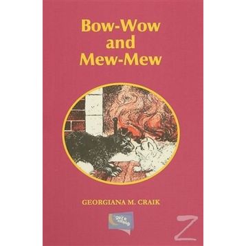 Bow-Wow and Mew-Mew - Gerogiana M. Craik