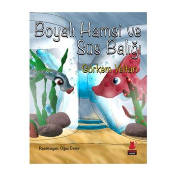 Boyalı Hamsi ve Süs Balığı - Görkem Yeltan