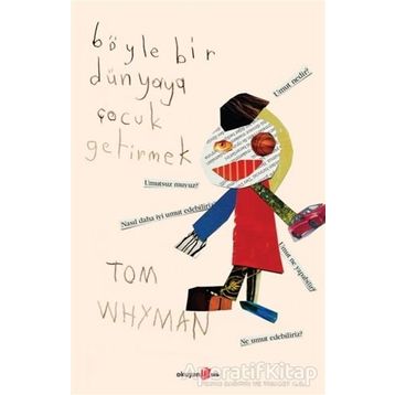 Böyle Bir Dünyaya Çocuk Getirmek - Tom Whyman