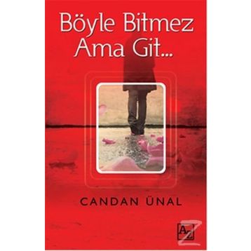Böyle Bitmez Ama Git… - Candan Ünal
