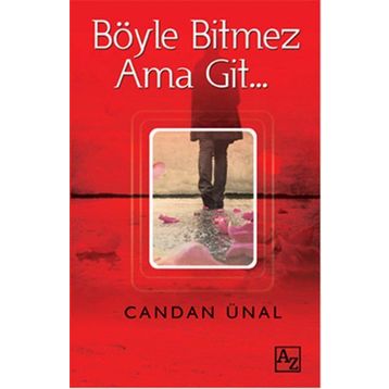 Böyle Bitmez Ama Git… - Candan Ünal