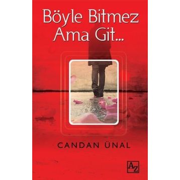 Böyle Bitmez Ama Git… - Candan Ünal