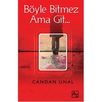Böyle Bitmez Ama Git… - Candan Ünal