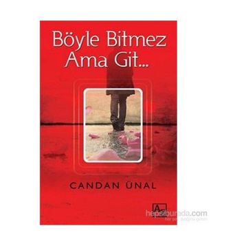 Böyle Bitmez Ama Git… - Candan Ünal