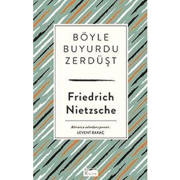 BÖYLE BUYURDU ZERDÜŞT - FRIEDRICH WILHELM NIETZSCHE (ISBN:9799944353204)