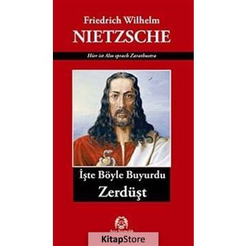 BÖYLE BUYURDU ZERDÜŞT - FRIEDRICH WILHELM NIETZSCHE (ISBN:9799944353204)