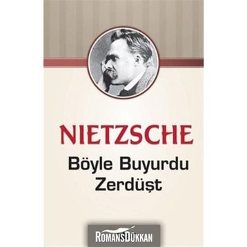 Böyle Buyurdu Zerdüşt - Friedrich Wilhelm Nietzsche