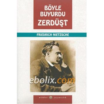 Böyle Buyurdu Zerdüşt - Friedrich Wilhelm Nietzsche