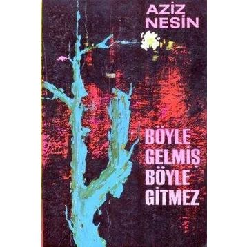 Böyle Gelmiş Böyle Gitmez - Aziz Nesin
