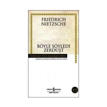 Böyle Söyledi Zerdüşt - Friedrich Wilhelm Nietzsche
