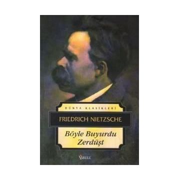 Böyle Söyledi Zerdüşt - Friedrich Wilhelm Nietzsche