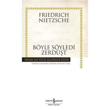 Böyle Söyledi Zerdüşt - Friedrich Wilhelm Nietzsche