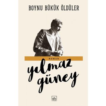 Boynu Bükük Öldüler - Yılmaz Güney